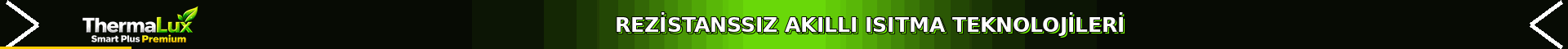 ThermaLux Rezistanssız Akıllı Isıtma Teknolojileri